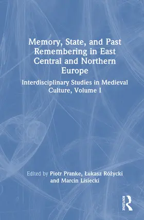 Pranke / Rózycki / Lisiecki |  Memory, State, and Past Remembering in East Central and Northern Europe | Buch |  Sack Fachmedien