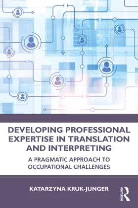Kruk-Junger |  Developing Professional Expertise in Translation and Interpreting | Buch |  Sack Fachmedien