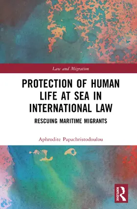 Papachristodoulou |  Protection of Human Life at Sea in International Law | Buch |  Sack Fachmedien