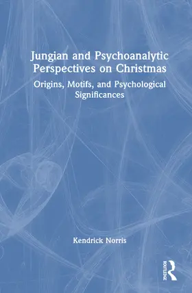 Norris |  Jungian and Psychoanalytic Perspectives on Christmas | Buch |  Sack Fachmedien