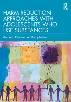 Reiman / Lessin |  Harm Reduction Approaches with Adolescents Who Use Substances | Buch |  Sack Fachmedien