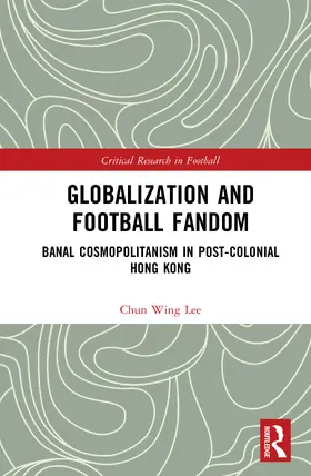 Lee |  Globalization and Football Fandom | Buch |  Sack Fachmedien