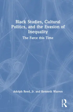 Reed / Reed, Jr. / Warren |  Black Studies, Cultural Politics, and the Evasion of Inequality | Buch |  Sack Fachmedien