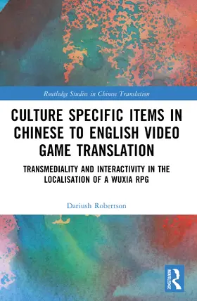 Robertson |  Culture Specific Items in Chinese to English Video Game Translation | Buch |  Sack Fachmedien