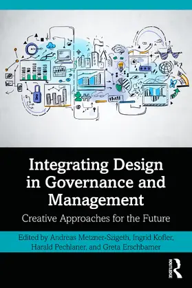 Metzner-Szigeth / Kofler / Pechlaner |  Integrating Design in Governance and Management | Buch |  Sack Fachmedien