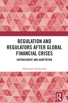 Jordanoska | Regulation and Regulators after Global Financial Crises | Buch | 978-1-032-94426-5 | www.sack.de