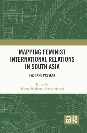 Singh / Mohsin | Mapping Feminist International Relations in South Asia | Buch | 978-1-032-94666-5 | www.sack.de