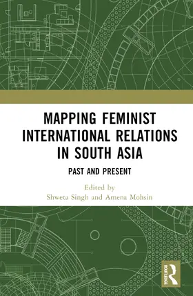 Singh / Mohsin |  Mapping Feminist International Relations in South Asia | Buch |  Sack Fachmedien