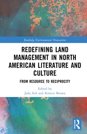 Ach / Brown |  Redefining Land Management in North American Literature and Culture | Buch |  Sack Fachmedien