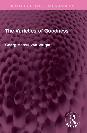 von Wright | The Varieties of Goodness | Buch | 978-1-032-94696-2 | www.sack.de