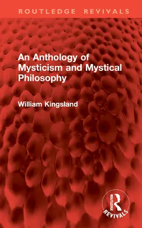 Kingsland |  An Anthology of Mysticism and Mystical Philosophy | Buch |  Sack Fachmedien