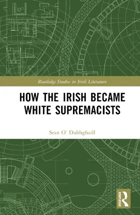 O’ Dubhghaill |  How the Irish Became White Supremacists | Buch |  Sack Fachmedien