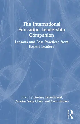 Chen / Prendergast / Brown |  The International Education Leadership Companion | Buch |  Sack Fachmedien