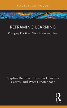 Kemmis / Edwards-Groves / Grootenboer |  Reframing Learning | Buch |  Sack Fachmedien