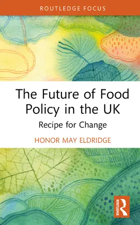 Eldridge |  The Future of Food Policy in the UK | Buch |  Sack Fachmedien