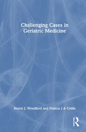 Woodford / Collin |  Challenging Cases in Geriatric Medicine | Buch |  Sack Fachmedien