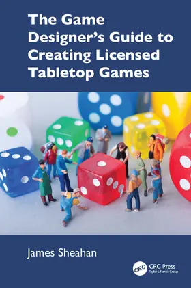 Sheahan |  The Game Designer's Guide to Creating Licensed Tabletop Games | Buch |  Sack Fachmedien