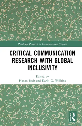 Badr / Wilkins |  Critical Communication Research with Global Inclusivity | Buch |  Sack Fachmedien