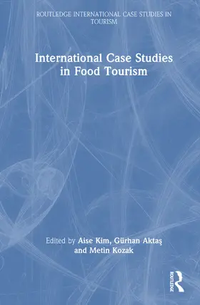 Kim / Akta¿ / Aktas |  International Case Studies in Food Tourism | Buch |  Sack Fachmedien