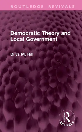 Hill |  Democratic Theory and Local Government | Buch |  Sack Fachmedien