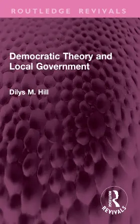 Hill |  Democratic Theory and Local Government | Buch |  Sack Fachmedien