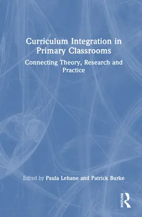 Burke / Lehane |  Curriculum Integration in Primary Classrooms | Buch |  Sack Fachmedien