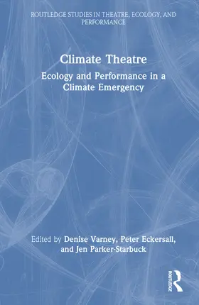 Varney / Parker-Starbuck / Eckersall |  Climate Theatre | Buch |  Sack Fachmedien