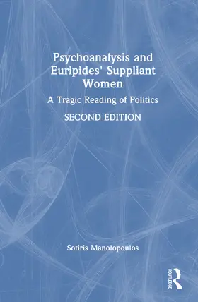 Manolopoulos |  Psychoanalysis and Euripides' Suppliant Women | Buch |  Sack Fachmedien