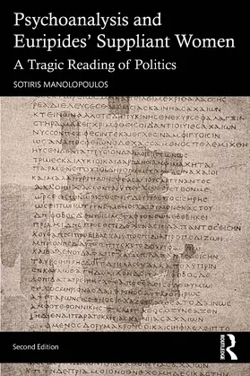 Manolopoulos |  Psychoanalysis and Euripides' Suppliant Women | Buch |  Sack Fachmedien