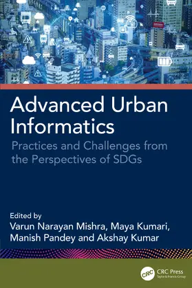 Mishra / Kumari / Pandey |  Advanced Urban Informatics | Buch |  Sack Fachmedien