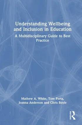 Boyle / White / Anderson |  Understanding Wellbeing and Inclusion in Education | Buch |  Sack Fachmedien