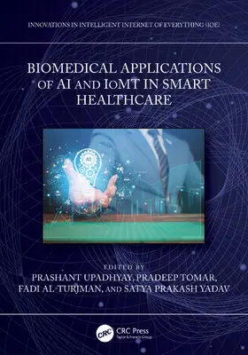 Upadhyay / Tomar / Al-Turjman |  Biomedical Applications of AI and IoMT in Smart Healthcare | Buch |  Sack Fachmedien