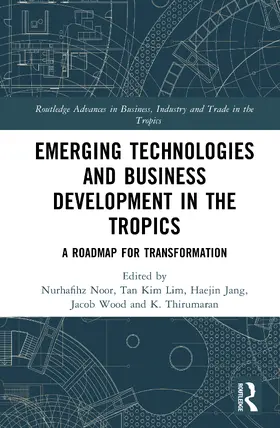 Noor / Kim Lim / Jang |  Emerging Technologies and Business Development in the Tropics | Buch |  Sack Fachmedien