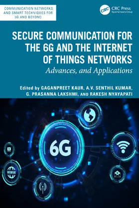 Kaur / Kumar / Lakshmi |  Secure Communication for the 6G and the Internet of Things Networks | Buch |  Sack Fachmedien