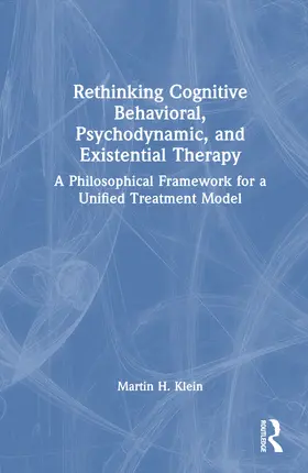 Klein |  Rethinking Cognitive Behavioral, Psychodynamic, and Existential Therapy | Buch |  Sack Fachmedien