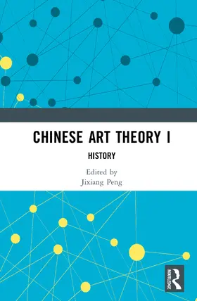Peng |  Chinese Art Theory I | Buch |  Sack Fachmedien