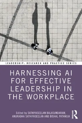 Balasundaram / Sathiyaseelan / Patangia |  Harnessing AI for Effective Leadership in the Workplace | Buch |  Sack Fachmedien