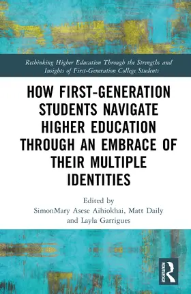 Asese Aihiokhai / Daily / Garrigues |  How First-Generation Students Navigate Higher Education through An Embrace of Their Multiple Identities | Buch |  Sack Fachmedien