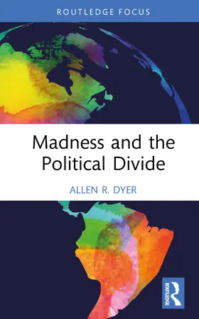 Dyer |  Madness and the Political Divide | Buch |  Sack Fachmedien