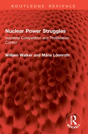 Walker / Lönnroth |  Nuclear Power Struggles | Buch |  Sack Fachmedien
