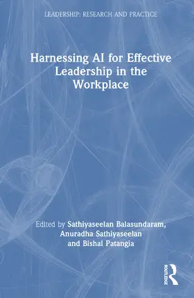 Balasundaram / Sathiyaseelan / Patangia |  Harnessing AI for Effective Leadership in the Workplace | Buch |  Sack Fachmedien