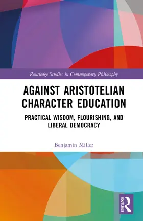 Miller |  Against Aristotelian Character Education | Buch |  Sack Fachmedien