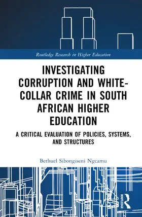 Sibongiseni Ngcamu |  Investigating Corruption and White-collar Crime in South African Higher Education | Buch |  Sack Fachmedien