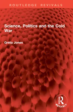 Jones |  Science, Politics and the Cold War | Buch |  Sack Fachmedien