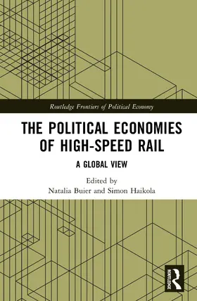 Buier / Haikola |  The Political Economies of High-Speed Rail | Buch |  Sack Fachmedien