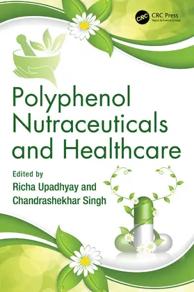 Singh / Upadhyay |  Polyphenol Nutraceuticals and Healthcare | Buch |  Sack Fachmedien