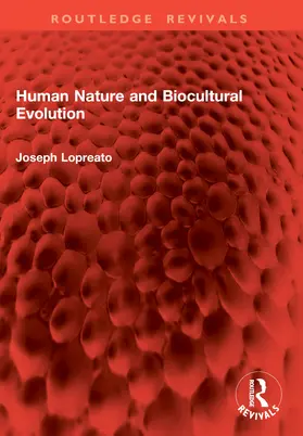 Lopreato | Human Nature and Biocultural Evolution | Buch | 978-1-032-96208-5 | www.sack.de