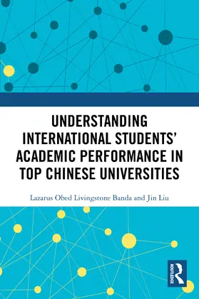 Banda / Liu |  Understanding International Students' Academic Performance in Top Chinese Universities | Buch |  Sack Fachmedien