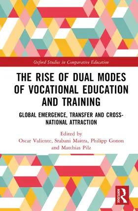 Pilz / Valiente / Maitra |  The Rise of Dual Modes of Vocational Education and Training | Buch |  Sack Fachmedien