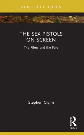 Glynn |  The Sex Pistols on Screen | Buch |  Sack Fachmedien